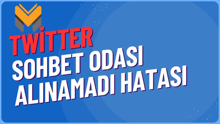 Twitter Sohbet Odaları Görünmüyor: Sorun Giderme Rehberi